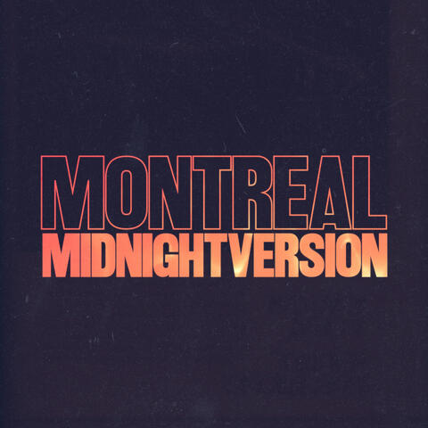 Montreal - Midnight Version
