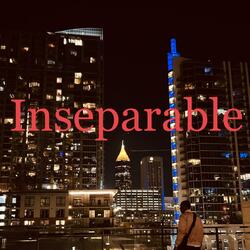 Inseparable