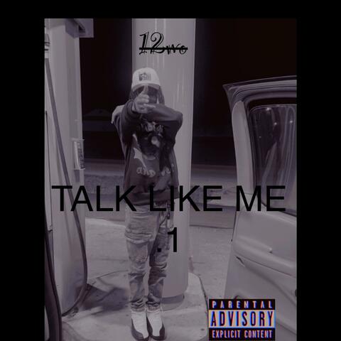 Talk Like Me .1