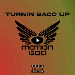 TURNING BACC UP
