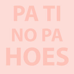 pa ti no pa hoes