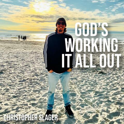 GOD'S WORKING IT ALL OUT