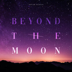 Beyond the Moon