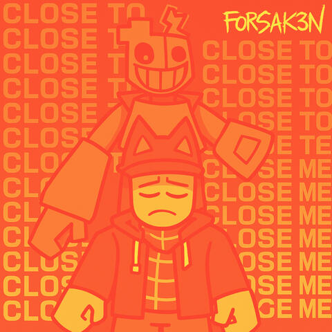 CLOSE TO ME (Forsaken's Theme)