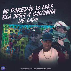 NO PAREDÃO 13 LOKO ELA JOGA A CALCINHA DE LADO