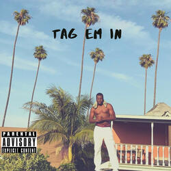 Tag Em In