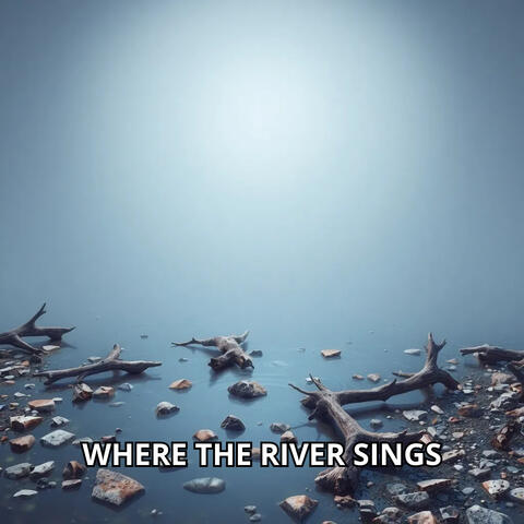 Where the River Sings
