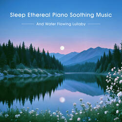 Ethereal and Clear (The Sound of Running Water)