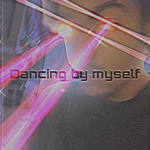 Dancing By Myself