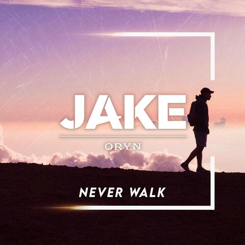 Never Walk