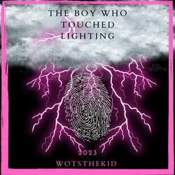 The Boy Who Touched Lighting