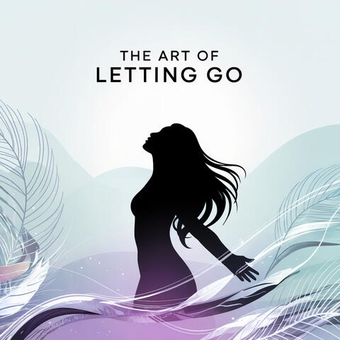 The Art of Letting Go