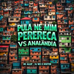 Pula Ne Mim Perereca VS Analândia