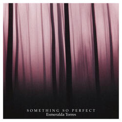 Something so perfect