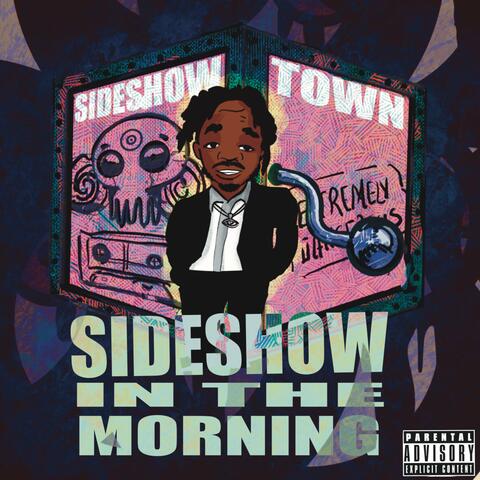 Sideshow In The Morning