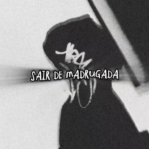 Sair de madrugada