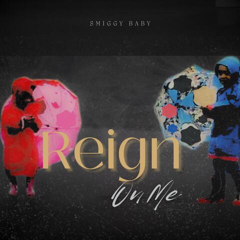 Reign On Me