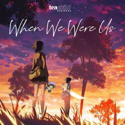 When We Were Us (Beautiful Days)