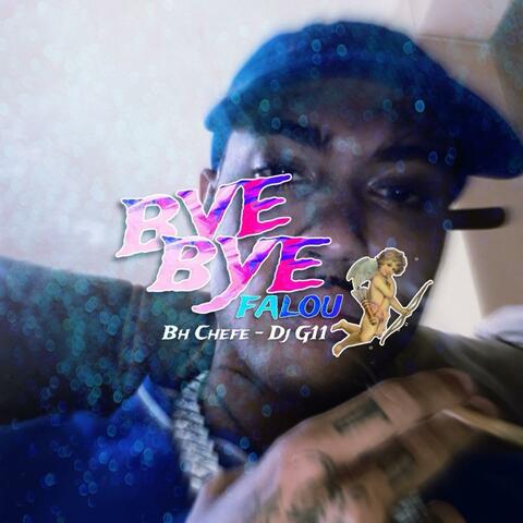 BYE BYE FALOU