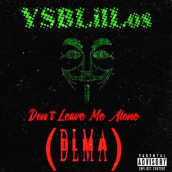 Don’t Leave Me Alone