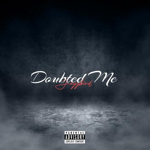Doubted Me