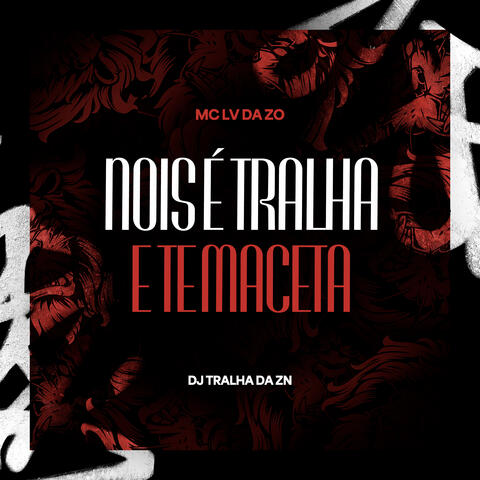 Nois é Tralha e Te Maceta