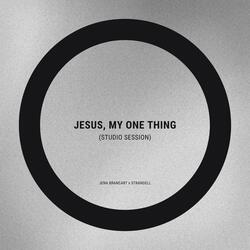 Jesus, My One Thing