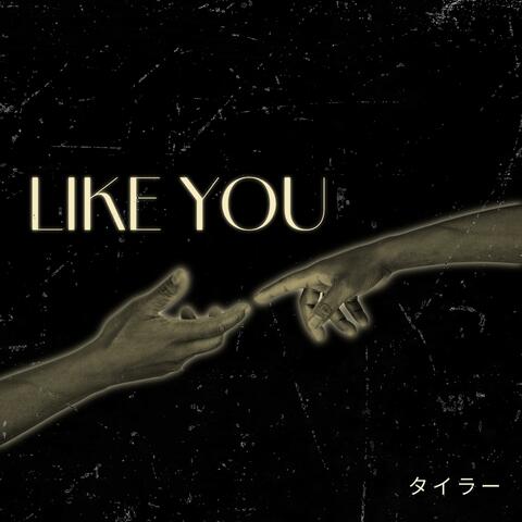 LIKE YOU
