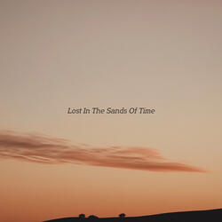 Lost In The Sands Of Time