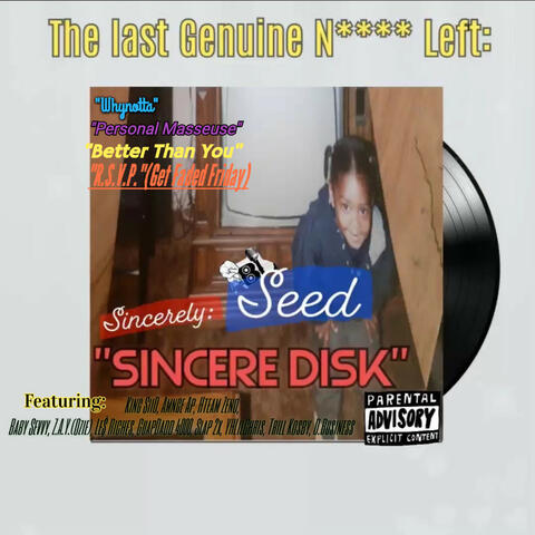 The Last Genuine Nigga Left: Sincere Disk