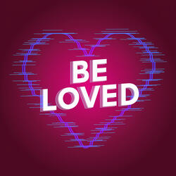 Be Loved