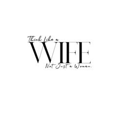 Think Like A Wife Not Just A Woman (Try Love)