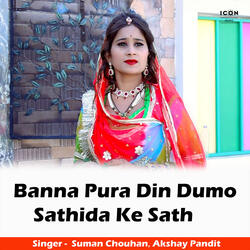 Banna Pura Din Dumo Sathida Ke Sath