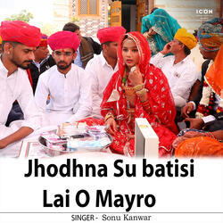 Jhodhna Su Batisi Lai O Mayro