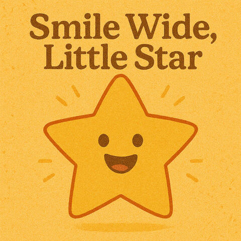 Smile Wide, Little Star