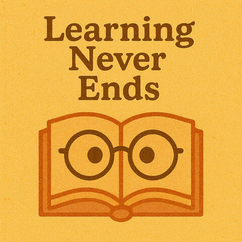 Learning Never Ends