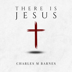 There Is Jesus