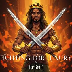 Fighting For Luxury
