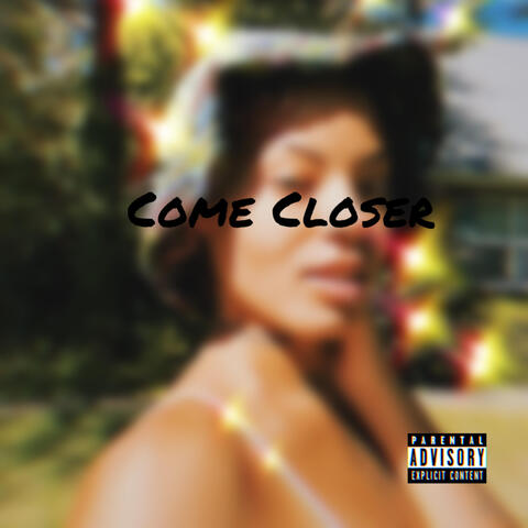 Come Closer