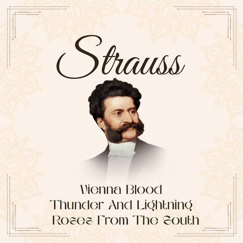 Strauss, Vienna Blood - Thunder And Lightning - Roses From The South