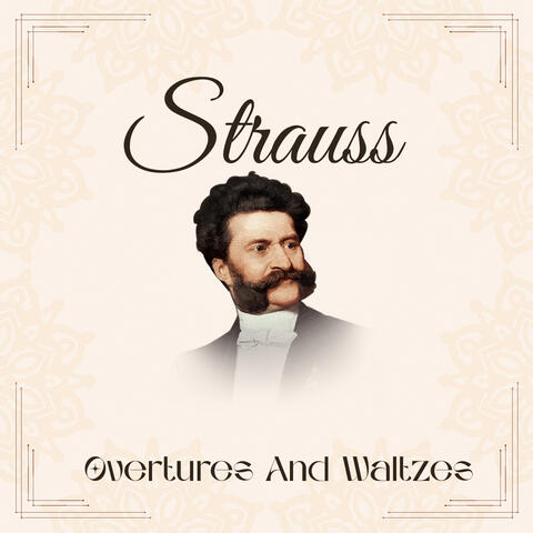 Strauss, Overtures And Waltzes