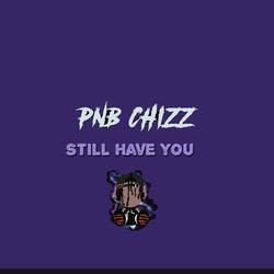 Still Have You