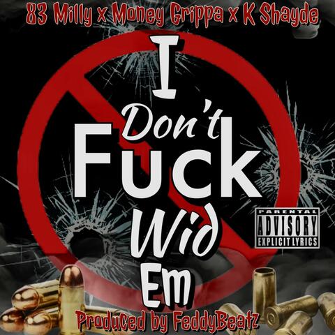 I Don’t Fuck Wid Em