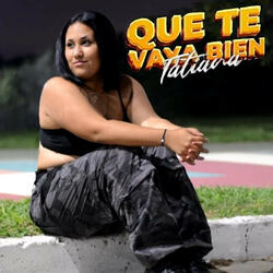 QUE TE VAYA BIEN