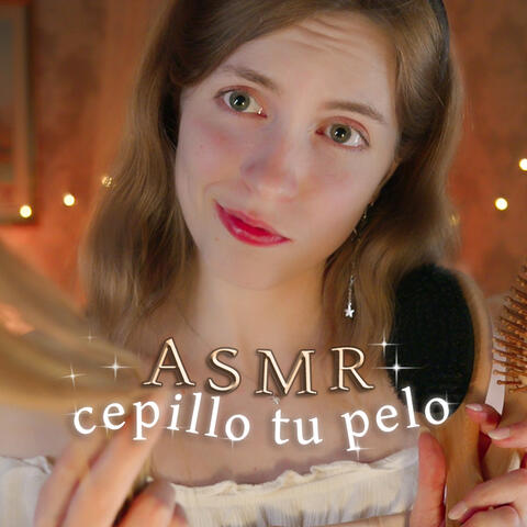 ASMR Cepillo tu Pelo