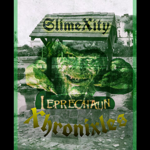 SlimeXity Leprechaun Xhronixles
