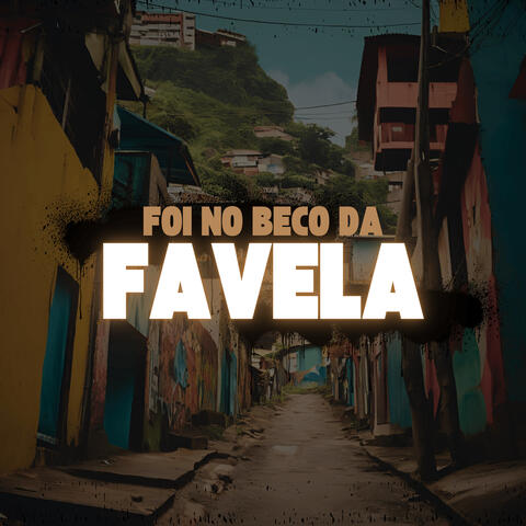 Foi no Beco da Favela