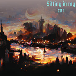 Sitting in My Car
