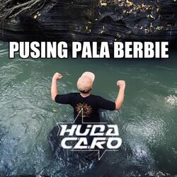 Pusing Pala Berbie