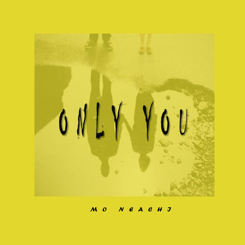 Only you